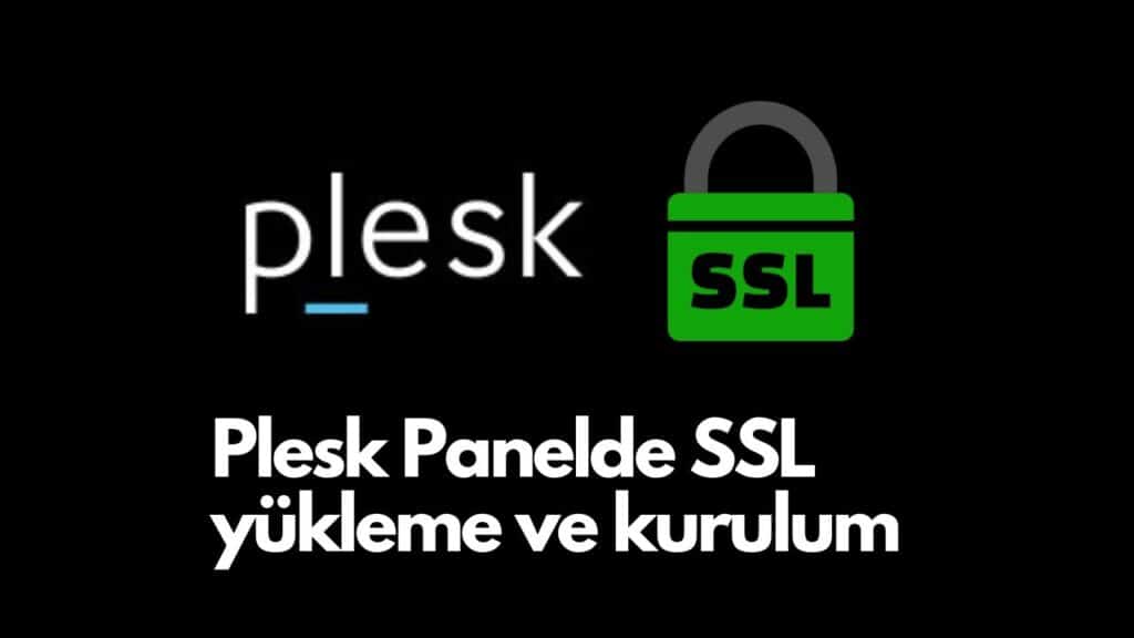 Plesk'te SSL nasıl kurulur